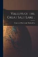Valleys of the Great Salt Lake ..