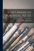 Libro in inglese Early American Portraits, 1921-22. 