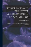 Libro in inglese Lists of Land and Freshwater Mollusca Found by A. W. Stelfox: Including Record Taken by Other Collectors on the Same Excursions, Journal, Vol. 2  - Arthur Wilson 1883-1972 Stelfox
