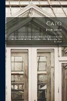 Cato; a Tragedy, in Five Acts; by Joseph Addison, Esq. as Performed at the Theatre Royal, Convent Garden. ... With Remarks by Mrs. Inchbald - cover