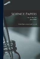 Science Papers [electronic Resource]: Chiefly Pharmacological and Botanical