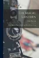 Libro in inglese The Magic Lantern: How to Buy and How to Use It, Also How to Raise a Ghost 