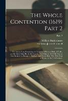 Libro inglese The Whole Contention (1619) Part 2: the Second Part, Containing the Tragedie of Richard Duke of Yorke, and the Good King Henrie the Sixt; the Third Quarto, 1619 (Q1 Having Been Revized by Shakspere, Marlowe, and Greene Into The Third Part of Henry The...; Part. 2 William 1564-1616 Shakespeare , Frederick James 1825-1910 Furnivall