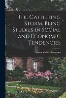 Libro in inglese The Gathering Storm, Being Studies in Social and Economic Tendencies [microform]  - Victor Wallace Germains