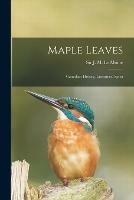 Libro in inglese Maple Leaves [microform]: Canadian History, Literature, Sport 
