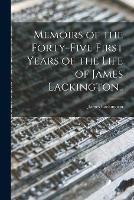 Libro in inglese Memoirs of the Forty-five First Years of the Life of James Lackington..  - James 1746-1815 Lackington