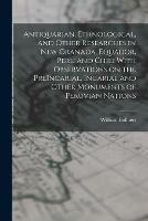 Libro in inglese Antiquarian, Ethnological, and Other Researches in New Granada, Equador, Peru and Chili With Observations on the PreIncarial, Incarial and Other Monuments of Peruvian Nations  - William Bollaert