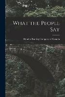 Libro in inglese What the People Say [microform] 