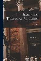 Blackie's Tropical Readers; v.1 (1897) - Anonymous - cover