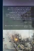 Libro in inglese A Topographical Dictionary of England Comprising the Several Counties, Cities, Boroughs, Corporate and Market Towns, Parishes, Chapelries, and Townships, and the Islands of Guernsey, Jersey, and Man, With Historical and Statistical Descriptions;...  - Samuel Lewis