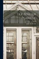 The Master Planter;