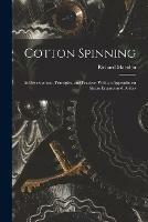 Libro in inglese Cotton Spinning: Its Development, Principles, and Practice. With an Appendix on Steam Engines and Boilers  - Richard 1837-1903 Marsden
