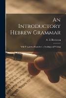 Libro in inglese An Introductory Hebrew Grammar: With Progressive Exercises in Reading and Writing 