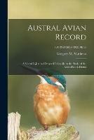 Libro in inglese Austral Avian Record; a Scientific Journal Devoted Primarily to the Study of the Australian Avifauna; v.4 (1920: May-1922: Mar.) 