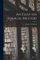 Libro in inglese An Essay on Logical Method [microform] 