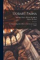 Libro in inglese Hobart Pasha: Blockade-running, Slaver-hunting, and War and Sport in Turkey  - Horace 1862-1931 Kephart
