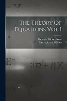 Libro in inglese The Theory Of Equations Vol I 
