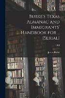 Libro in inglese Burke's Texas Almanac and Immigrants' Handbook for ... [serial]; 1883 