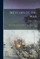 Sketches of the War: a Series of Letters to the North Moore Street School of New York
