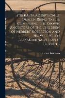Libro in inglese Stemmata Robertson Et Durdin. Being Tables Comprising the Known Ancestors of the Children of Herbert Robertson and His Wife Helen Alexandrina Melian N Durdin ...  - Herbert Robertson