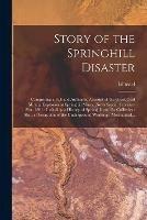 Libro in inglese Story of the Springhill Disaster [microform]: Comprising a Full and Authentic Account of the Great Coal Mining Explosion at Springhill Mines, Nova Scotia, February 21st, 1891: Including a History of Springhill and Its Collieries: Also, a Descrption... 