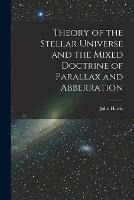 Libro in inglese Theory of the Stellar Universe and the Mixed Doctrine of Parallax and Abberration [microform]  - John Harris