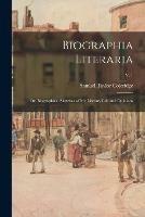 Libro in inglese Biographia Literaria; or, Biographical Sketches of My Literary Life and Opinions; v. 1  - Samuel Taylor 1772-1834 Coleridge
