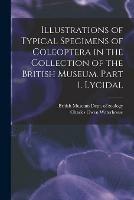 Libro in inglese Illustrations of Typical Specimens of Coleoptera in the Collection of the British Museum. Part 1. Lycidal  - Charles Owen 1843-1917 Waterhouse