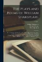 Libro in inglese The Plays and Poems of William Shakspeare: in Ten Volumes: Collated Verbatim With the Most Authentick Copies, and Revised, With the Corrections and Illustrations of Various Commentators: to Which Are Added, an Essay on the Chronological Order of His...; v.1 pt.1  - William 1564-1616 Shakespeare