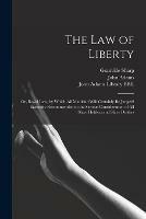 Libro in inglese The Law of Liberty: or, Royal Law, by Which All Mankind Will Certainly Be Judged! Earnestly Recommended to the Serious Consideration of All Slave Holders and Slave Dealers  - Granville 1735-1813 Sharp