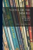 Libro inglese Nuova, or, The New Bee: a Story for Children of Five to Fifty Charlotte Kellogg , Milo 1886-1956 Winter