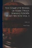 Libro in inglese The Complete Works of Mark Twain [pseud.] PUNN'N HEAD WILSON Vol. 3; THREE (3)  - Mark Twain
