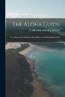 Libro in inglese The Aloha Guide; the Standard Handbook of Honolulu and the Hawaiian Islands 