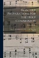 Libro in inglese Monthly Preparations for the Holy Communion: to Which is Added Meditations Before, in and After; With Hymns  - Richard 1615-1691 Baxter