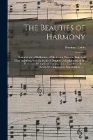 The Beauties of Harmony: Containing the Rudiments of Music on a New and Improved Plan; Including, With the Rules of Singing, an Explanation of the Rules and Principles of Composition; Together With an Extensive Collection of Sacred Music ... / - Freeman Lewis - cover