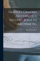 Libro in inglese Harper's Graded Arithmetics Second Book in Arithmetic 
