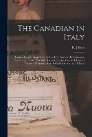 Libro in inglese The Canadian in Italy [microform]: Being a Pocket Interpreter and Guide to Italy and Its Language, Containing Travel Talk and Idiomatic Expressions, With Correct Phonetic Pronunciation: Italian Grammar at a Glance 