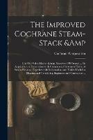 Libro in inglese The Improved Cochrane Steam-stack & Cut-out Valve Heater & Receiver (700 Series) ... Its Application in Connection With Commercial Systems of Exhaust Steam Heating; Together With Information and Tables Useful to Heating and Ventilating... 