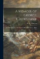 A Memoir of George Cruikshank: Artist and Humorist; With Numerous Illustrations and a GBP1 Bank Note