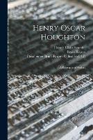 Libro in inglese Henry Oscar Houghton: a Biographical Outline  - Horace Elisha 1838-1902 Scudder
