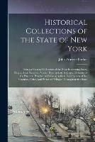 Libro in inglese Historical Collections of the State of New York: Being a General Collection of the Most Interesting Facts, Biographical Sketches, Varied Descriptions, &c. Relating to the Past and Present: With Geographical Descriptions of the Counties, Cities, ...  - John Warner 1798-1885 Barber