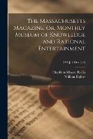 Libro inglese The Massachusetts Magazine, or, Monthly Museum of Knowledge and Rational Entertainment; 1894 Jul.-Dec. (v.6) Thaddeus Mason Harris , William 1773-1844 Biglow
