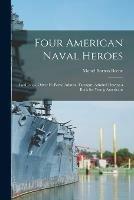 Libro in inglese Four American Naval Heroes: Paul Jones, Oliver H. Perry, Admiral Farragut, Admiral Dewey; a Book for Young Americans  - Mabel Borton Beebe