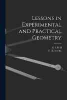 Lessons in Experimental and Practical Geometry [microform] - cover