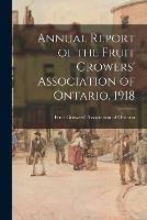 Annual Report of the Fruit Growers' Association of Ontario, 1918