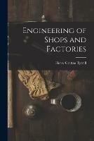 Libro in inglese Engineering of Shops and Factories [microform]  - Henry Grattan 1867-1948 Tyrrell