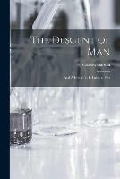 Libro in inglese The Descent of Man: and Selection in Relation to Sex  - Charles 1809-1882 Darwin