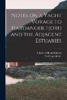 Notes on a Yacht Voyage to Hardanger Fjord and the Adjacent Estuaries
