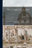Libro inglese Plutarch's Lives: Translated From the Original Greek; With Notes Critical and Historical and a New Life of Plutarch ...; v.6 John Langhorne , William Langhorne