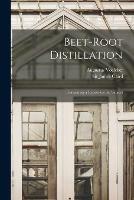 Libro in inglese Beet-root Distillation: Containing a Report on the Subject  - Augustus Voelcker